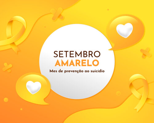 A campanha Setembro Amarelo® salva vidas! 